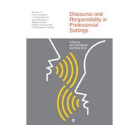 Discourse and Responsibility in Professional Settings (Studies in Communication in Organisations and Professions)