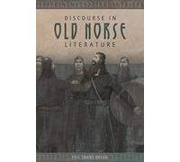 Discourse in Old Norse Literature: 8 (Studies in Old Norse Literature)