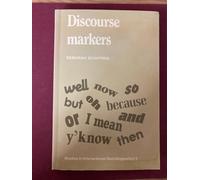 Discourse Markers – Studies in Interactional Sociolinguistics, Series Number 5