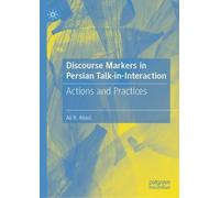 Discourse Markers in Persian Talk-in-Interaction: Actions and Practices