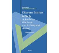 Discourse Markers in Sicily: A Synchronic, Diachronic, and Sociolinguistic Analysis: 21 (Studies in Pragmatics, 21)