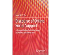 Discourse of Online Social Support: A Study of Online Self-Help Groups for Anxiety and Depression
