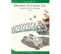 Discourse on Chuang Tzu: Expounding on the Dream of a Butterfly: Volume 2