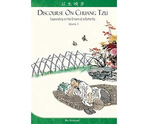 Discourse on Chuang Tzu: Expounding on the Dream of a Butterfly: Volume 2