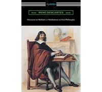 Discourse on Method and Meditations of First Philosophy (Translated by Elizabeth S. Haldane with an Introduction by A. D. Lindsay)