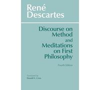 Discourse on Method and Meditations on First Philosophy: (Hackett Classics Fourth Edition,4)