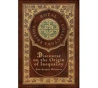 Discourse on the Origin of Inequality (Royal Collector's Edition) (Case Laminate Hardcover with Jacket)