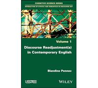 Discourse Readjustment(s) in Contemporary English (Cognitive Science - Interaction of Syntax and Semantics in Discoursse, 1)