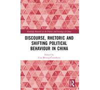 Discourse, Rhetoric and Shifting Political Behaviour in China