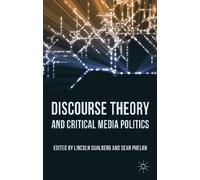 Discourse Theory and Critical Media Politics