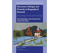 Discourses, Dialogue and Diversity in Biographical Research: An Ecology of Life and Learning: 10 (Research on the Education and Learning of Adults, 10)