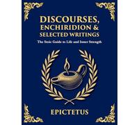 Discourses, Enchiridion & Selected Writings: Living with Strength, Reason, and Inner Freedom (Large Print Deluxe Edition For Easy Reading) (15)