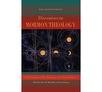 Discourses in Mormon Theology: Philosophical and Theological Possibilities