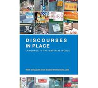 Discourses in Place: Language in the Material World