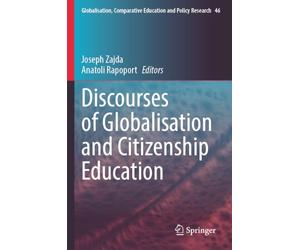 Discourses of Globalisation and Citizenship Education (Globalisation, Comparative Education and Policy Research, 46)