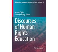 Discourses of Human Rights Education (Globalisation, Comparative Education and Policy Research, 52)