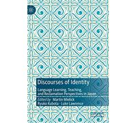 Discourses of Identity: Language Learning, Teaching, and Reclamation Perspectives in Japan