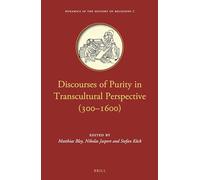 Discourses of Purity in Transcultural Perspective (300-1600): 7 (Dynamics in the History of Religions, 7)