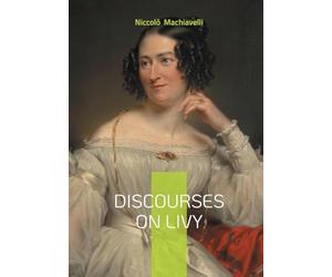 Discourses on Livy: The foundations of political stability through the lens of Roman history