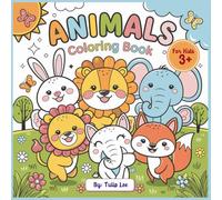 Discover a Colorful World of Amazing Animals: Educational Coloring Books for Kids by Tulip Lee