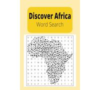 Discover Africa Word Search Book: Discover Africa: Safari, Landmarks, Historical Monuments, Flora, Fauna & More (55 Pages with 495 word-puzzles - the perfect gift for a traveller)