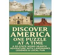 Discover America One Puzzle at a Time: A 50-State Word Search Adventure with Landmarks, Legends & Local Fun