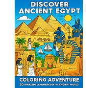 Discover Ancient Egypt Coloring Book: 20 Amazing Landmarks of the Pharaohs ✨: Educational Adventure Through Pyramids, Sphinx & Egyptian Culture with Fun Facts for Kids Ages 5-12