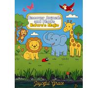 Discover Animals and Plants: Nature’s Magic (Joyceful Grace)