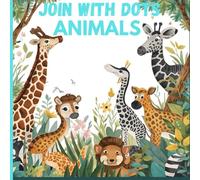 Discover Animals - Connect the Dots Book for Children: Various drawings to connect and colour in that stimulate children's concentration and creativity.