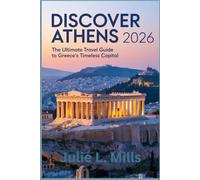 Discover Athens 2026: The Ultimate Travel Guide to Greece’s Timeless Capital