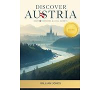 Discover Austria: Smart Itineraries and Local Secrets
