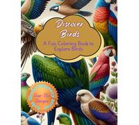 Discover Birds - A Fun Coloring Book to Explore Birds: Discover a variety of feathered friends, from cheerful robins to majestic eagles, in stunning ... World Discovery - Black and White Edition.)