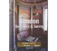 DISCOVER BRITAIN'S HISTORIC HOUSES: LONDON, BERKSHIRE AND SURREY.