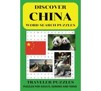 Discover China: 50 Word Search Puzzles: Word Searches with Easy to Read Print about China, Chinese Geography, Cuisine and Culture | 6x9 inches 100 ... Great Gift for Travel, Vacations and Holidays