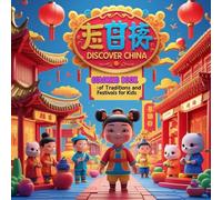 Discover China: A Coloring Book of Traditions and Festivals for Kids: Learn About Chinese Traditions and Holidays Through Fun Coloring Pages for Kids Ages 3-8