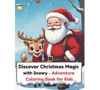 Discover Christmas Magic with Snowy: A Heartwarming Holiday Adventure Coloring Book for Kids