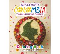 Discover Colombia Through Its Flowers: Coloring Book Featuring 50 Unique Native flowers from Colombia