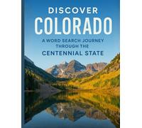 Discover Colorado: Word Search Adventures Across the Centennial State: 80 Themed Puzzles with Fun Facts - Cities, Landmarks, Wildlife & More
