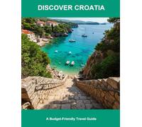 Discover Croatia: A Budget-Friendly Travel Guide