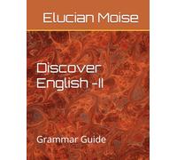 Discover English II: Velume 2 - Grammar Guide (English 4 Everyone)