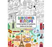 Discover europe: A Coloring Book of Landmarks, Culture & Fun Facts