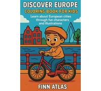Discover Europe - Coloring Book for Kids: Learn about European cities through fun characters and illustrations
