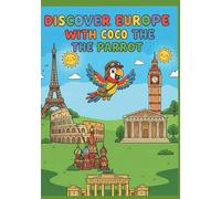 Discover Europe with Coco the parrot: Coloring Book for Kids: Discover and Learn Europe Capitals in a Fun Way