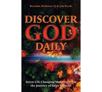 Discover God Daily: Seven Life-Changing Moments from the Journey of St Ignatius