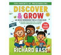 Discover & Grow 48-Week Workbook for 4-5 Year-Olds: A Fun and Structured Pre-K Journey Toward Kindergarten Readiness (Discover & Grow Homeschool Series)