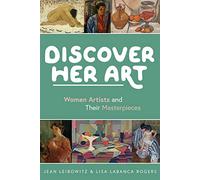 Discover Her Art: Women Artists and Their Masterpieces