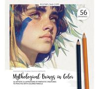 Discover How to Draw Creative Portraits. Mythological Beings in Color: 56 Artistic Illustrations of Fantastic Creatures to Practice with Colored Pencils (Color Like a Pro)