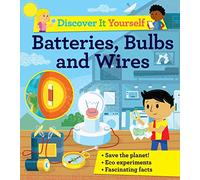 Discover It Yourself: Batteries, Bulbs, and Wires: 5 (Discover It Yourself, 5)