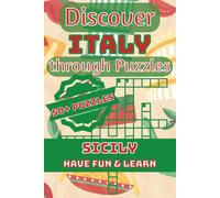 Discover Italy through Puzzles: Sicily: Learn About Sicily Through 30 Word Searches, 15 Crosswords & 200 Word Scrambles Featuring Travel, Culture, Food, History & Hidden Gems