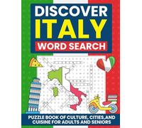 Discover Italy Word Search Puzzle Book: Italian Culture, Cities, and Cuisine for Adults and Seniors | 60 Puzzles | Great Gift for Travelers, Birthdays and Holidays
